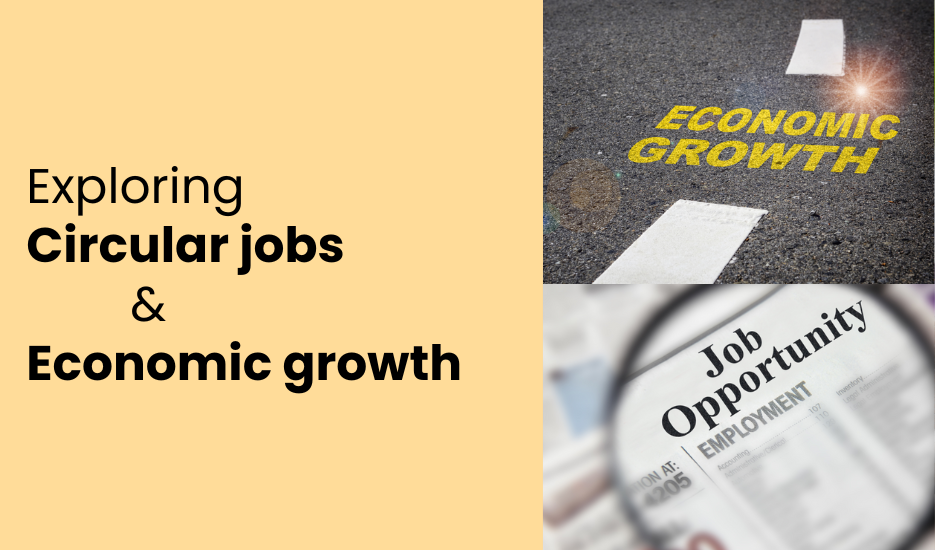 The circular economy in India: Exploring Circular jobs and economic growth.
