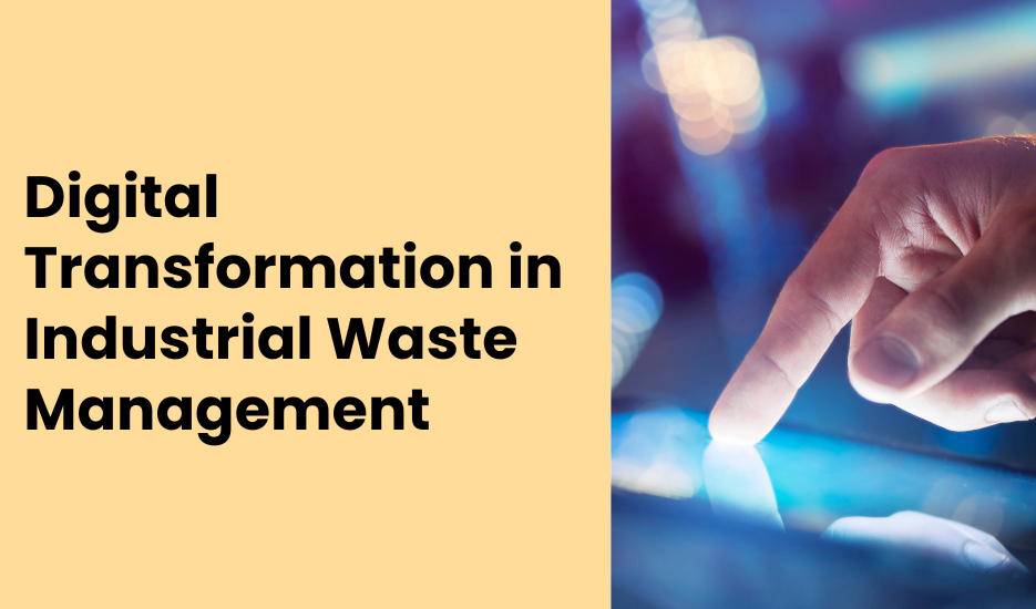 How a digital transformation can help in industrial waste management